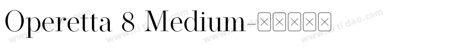 Operetta 8 Medium字体转换